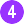 4